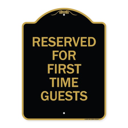 Signmission Designer Series Reserved First Time Guests, Black & Gold Aluminum Sign, 18" x 24", BG-1824-23218 A-DES-BG-1824-23218